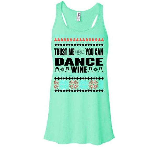 Trust Me T Shirt, You Can Dance Wine Tank Top