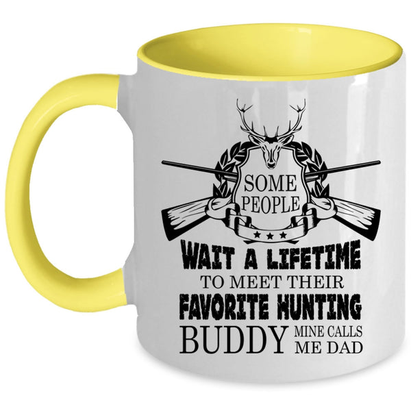 Mine Calls Me Dad Coffee Mug, My Favorite Hunting Buddy Accent Mug