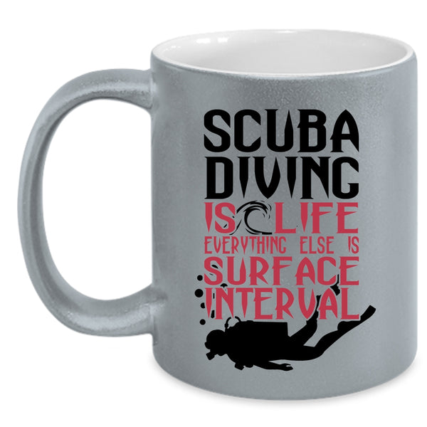 Cool Gift For Scuba Diver Coffee Mug, Scuba Diving Is Life Accent Mug