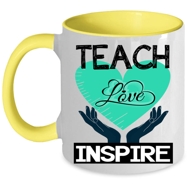 Cute Love Coffee Mug, Teach Love Inspire Accent Mug