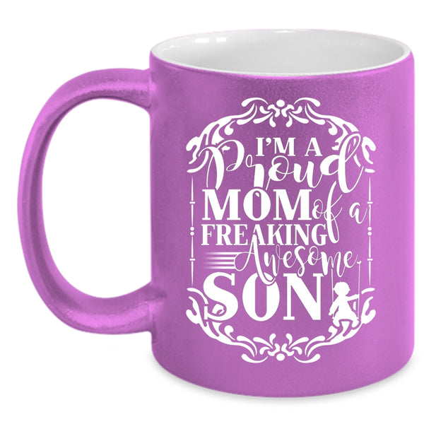 I'm A Proud Mom Of An Awesome Son Coffee Mug, Awesome Son Coffee Cup