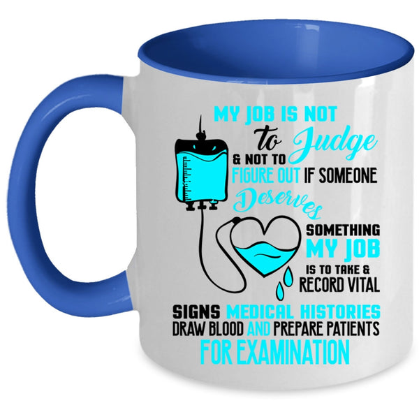 Cool Medical Coffee Mug, My Job Is Not To Judge Accent Mug