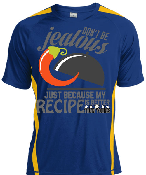 Don't Be Jealous T Shirt, Being A Chef T Shirt, Cool Shirt