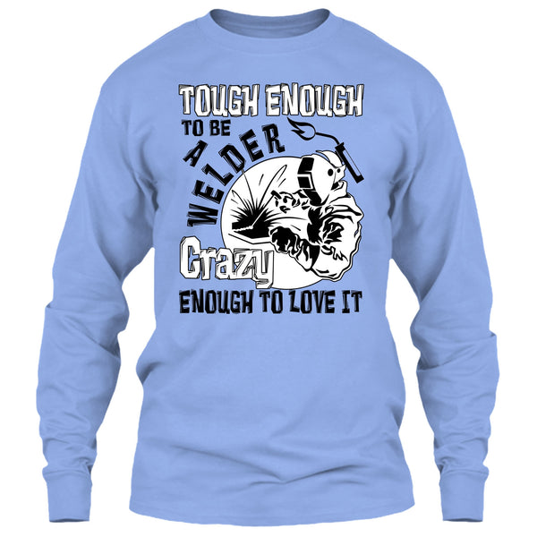Tough enough To Be A Welder T Shirt, Coolest Welder T Shirt