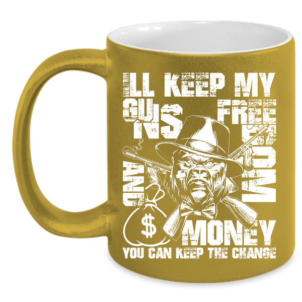 My Guns Freedom And Money Coffee Mug, Cool Gift For Gunner Coffee Cup