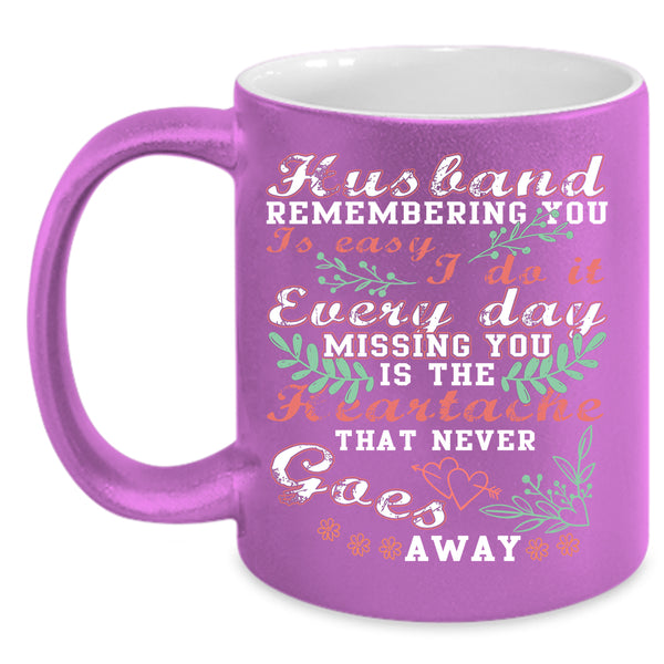 Husband Remembering You Is Easy Coffee Mug, Gift For Wife Coffee Cup