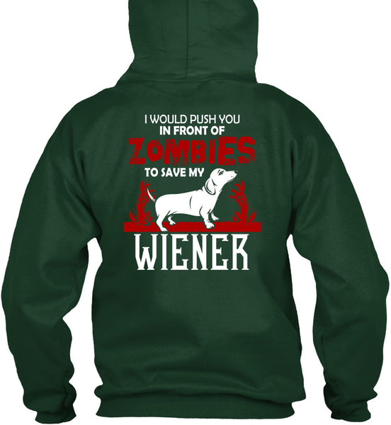 Push You In Front Of Zombies To Save My Wiener T Shirt, I Love Dogs T Shirt