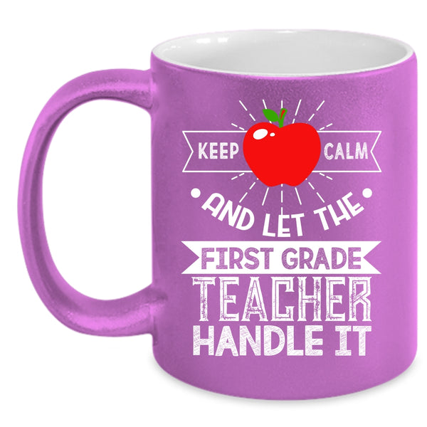 Let The First Grade Teacher Handle It Coffee Mug, Cute Teachers Coffee Cup