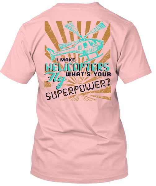 I Make Helicopters Fly T Shirt, I Love Pilot T Shirt