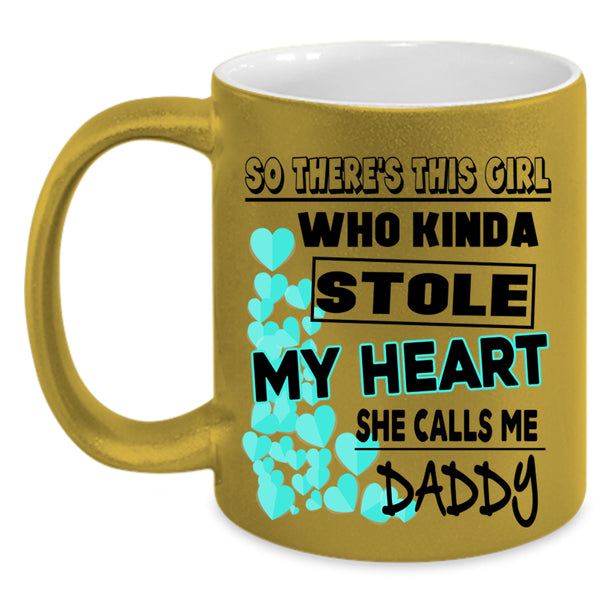 She Calls Me Daddy Coffee Mug, This Girl Kinda Stole My Heart Accent Mug