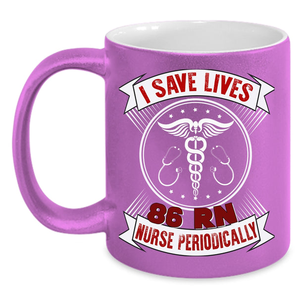 I Save Lives 86 RN Nurse Periodically Coffee Mug, Cute Nurses Coffee Cup