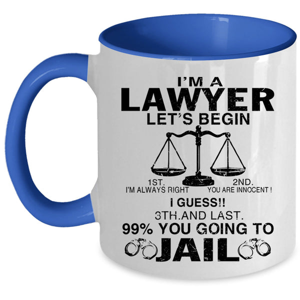 Funny Gift For Lawyer Coffee Mug, I'm A Lawyer Accent Mug