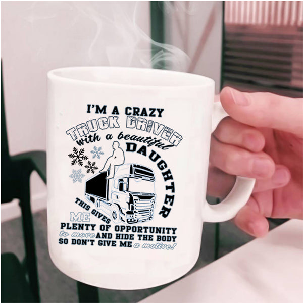 Dad Coffee Mug, I'm A Truck Driver With A Beautiful Daughter Cup