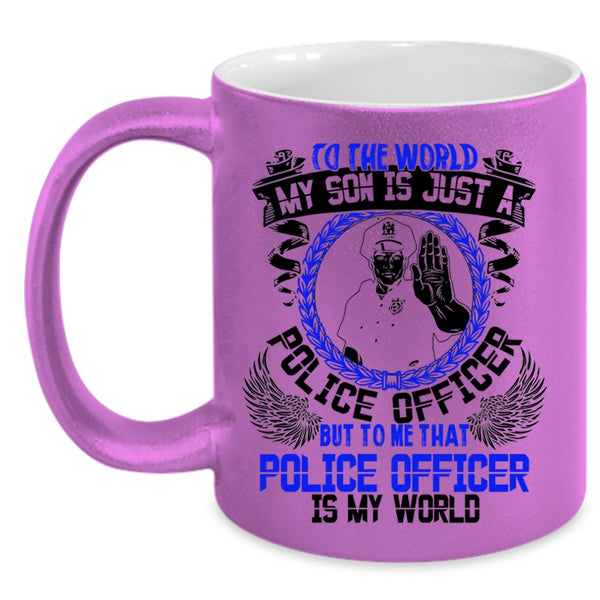 That Police Officer Is My World Coffee Mug, My Son Is Just A Police Officer Accent Mug