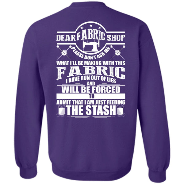 Dear Fabric Shop T Shirt, I Love Sewing Sweatshirt
