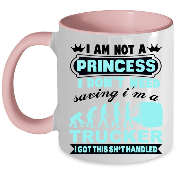 I'm A Trucker Coffee Mug, I Am Not A Princess Accent Mug