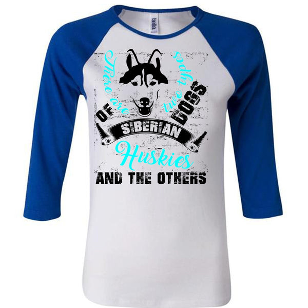 There Are Two Types Dogs Siberian Huskies T Shirt, I Love My Dog T Shirt, Awesome T-Shirts