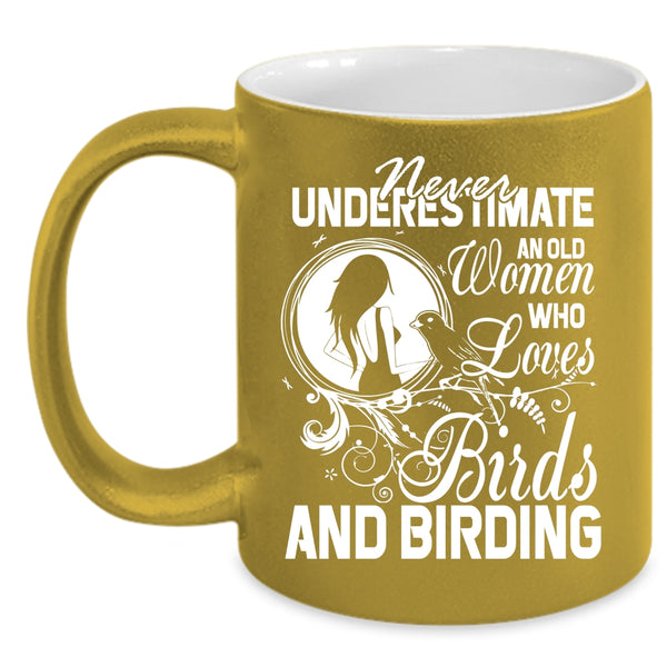 An Old Woman Loves Birds And Birding Coffee Mug, Funny Grandma Coffee Cup