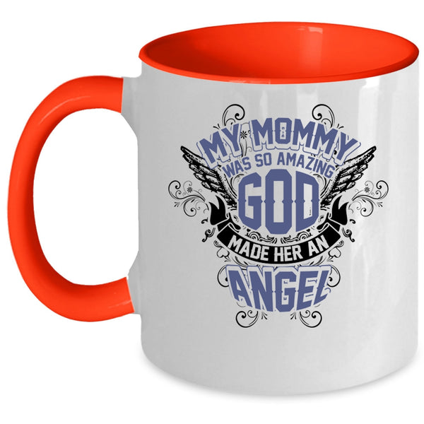 God Made Her An Angel Coffee Mug, My Mommy Was So Amazing Accent Mug