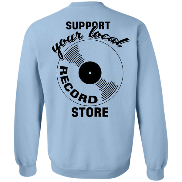 Being A Musician T Shirt, Support Your Local Record Store Sweatshirt