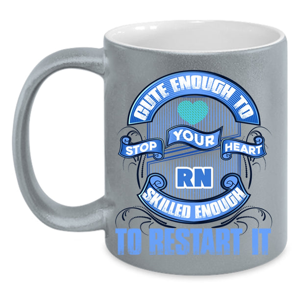 Skilled Enough To Restart It Coffee Mug, Cute Enough To Stop Your Heart Accent Mug