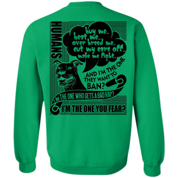 I Love Dog T Shirt, I'm The One You Fear Sweatshirt