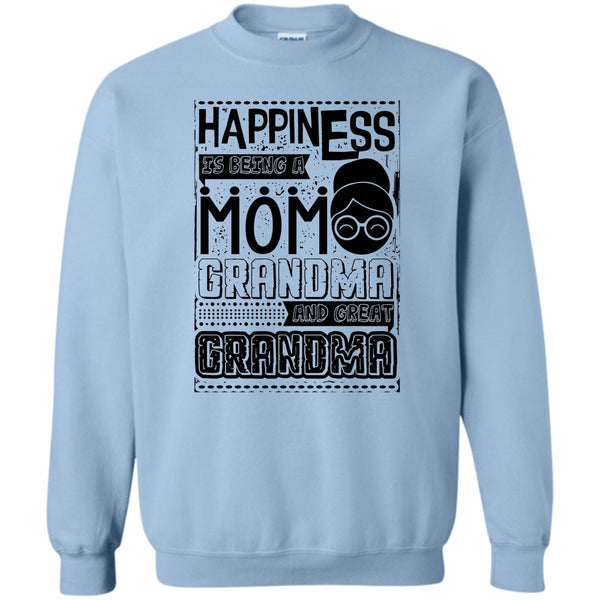 And Great Grandma T Shirt, Happiness Is Being A Mom Sweatshirt