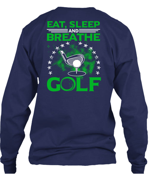 Eat Sleep Breathe And Golf T Shirt, I Love Golf T Shirt