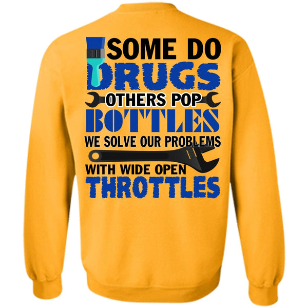 Being A Mechanic T Shirt, Some Do Drugs Others Pop Bottles Sweatshirt