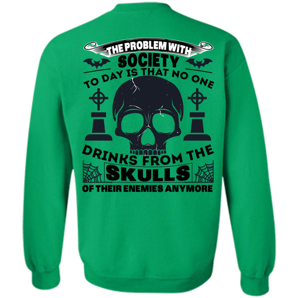 Being A Drinker T Shirt, The Problem With Society Sweatshirt