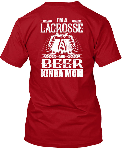Beer Kinda Mom T Shirt, I'm A Lacrosse T Shirt