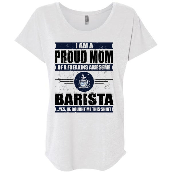 I Am A Proud Mom T Shirt, I Love Barista T Shirt, Awesome T-Shirts