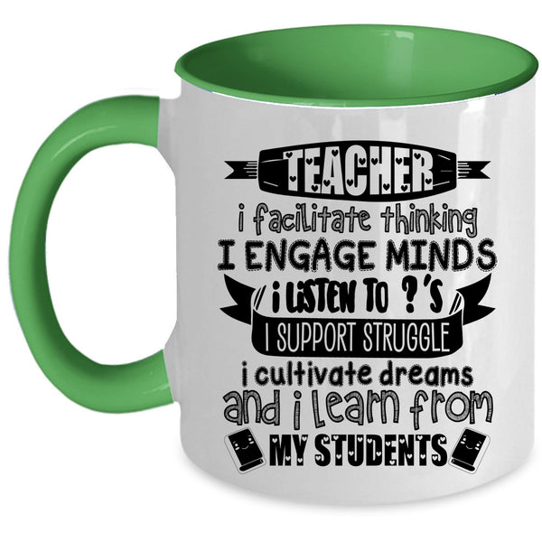 I Learn From My Students Coffee Mug, Teacher I Facilitate Think Accent Mug