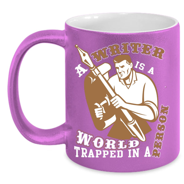 A Writer Is A World Trapped In A Person Coffee Mug, Cool Writer Coffee Cup