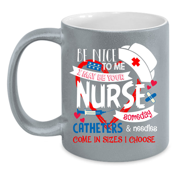 I May Be Your Nurse Coffee Mug, Cute Gift For Nurse Coffee Cup