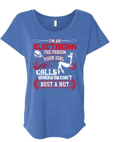 I'm An Electrician T Shirt, You Can't Bust A Nut T Shirt, Cool Shirt (Ladies' Triblend Dolman Sleeve)