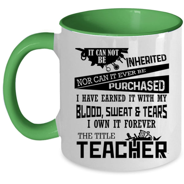 Funny Teacher Coffee Mug, I Own It Forever The Title Teacher Accent Mug
