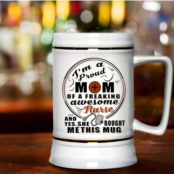 Cute Nurse's Mom Beer Stein 22oz, I'm A Proud Mom Of An Awesome Nurse Beer Mug