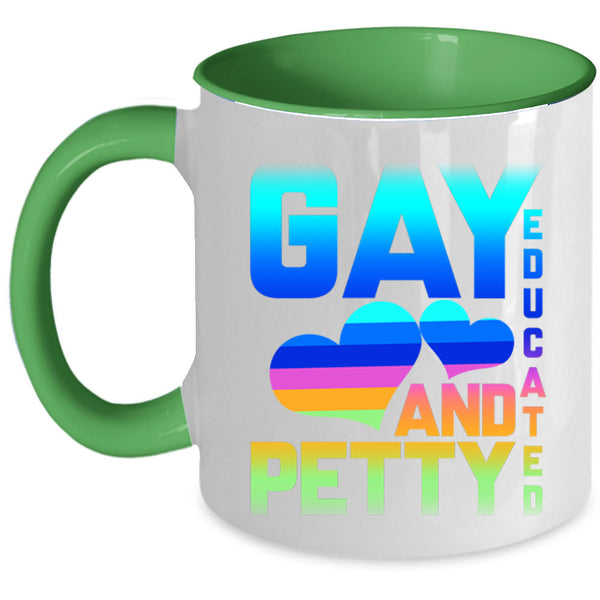 Cute Gift For Gay Coffee Mug, Gay Educated And Petty Accent Mug