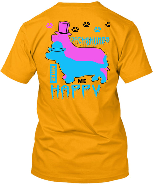 Dachshunds Make Me Happy T Shirt, I Love My Dogs T Shirt