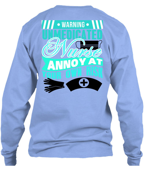 Warning Unmedicated Nurse T Shirt, I Love Nursing T Shirt