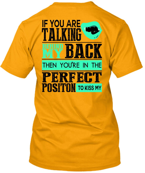 If You Are Talking Behind My Back T Shirt, I Love Teen T Shirt