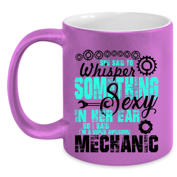 Best Mechanic Ever Coffee Mug, I'm An Awesome Mechanic Accent Mug