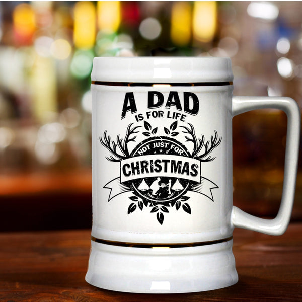 Cute Dad Beer Stein 22oz, A Dad Is For Life Not Just For Christmas Beer Mug