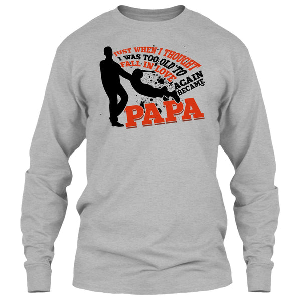 I Was Too Old To Fall In Love Again T Shirt, Coolest Papa Eve T Shirt