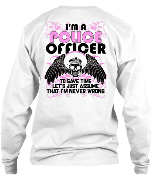 I'm A Police Officer T Shirt, Being A Police T Shirt