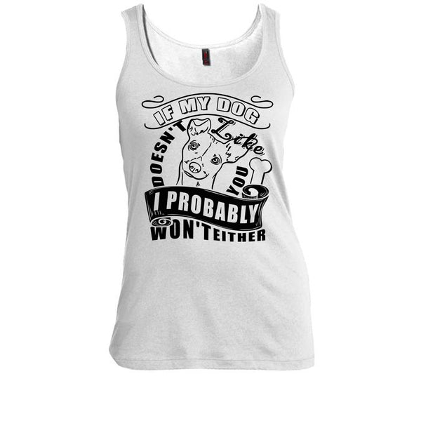 If My Dog Doesn't Like You T Shirt, I Love My Dog T Shirt, Awesome t-shirts