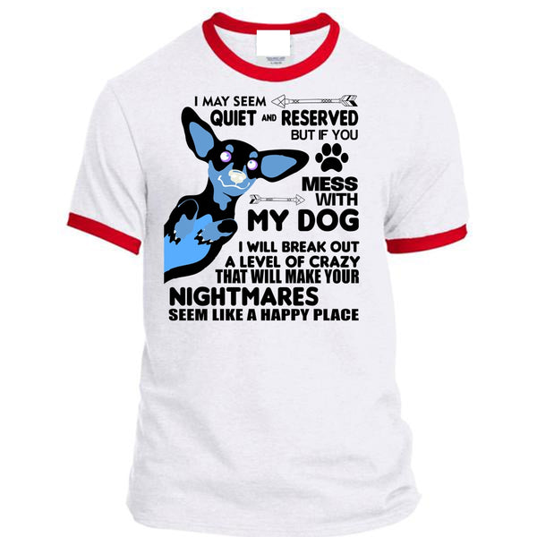 You Mess With My Dog T Shirt, I Will Break Out A Level Of Crazy T Shirt, Favorite T Shirt