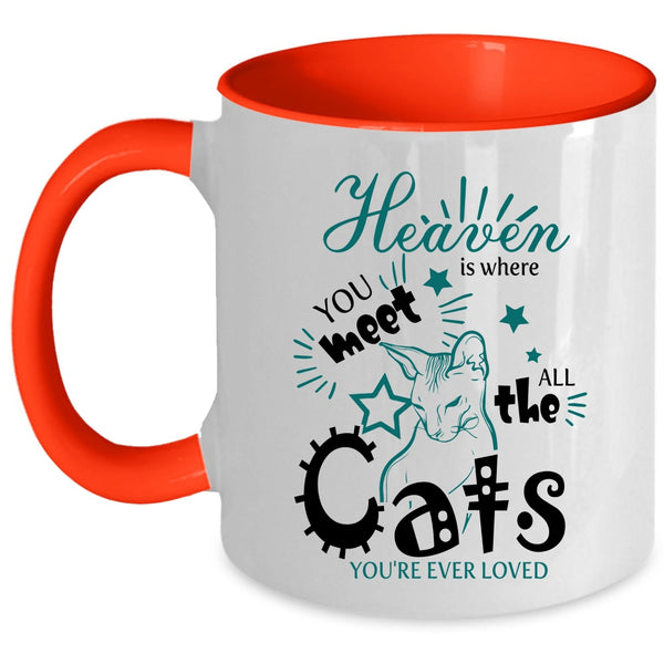 Cool Cats Coffee Mug, Heaven Is Where You Meet All The Cats Accent Mug