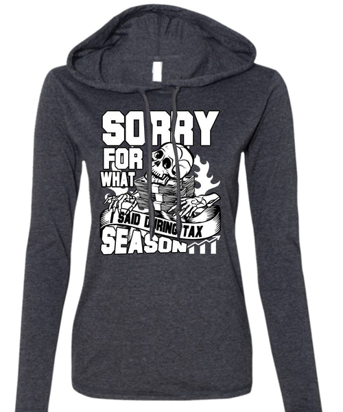 I Said During Tax Season T Shirt, Being An Accountant T Shirt (Anvil Ladies Ringspun Hooded)